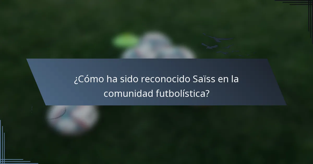 ¿Cómo ha sido reconocido Saïss en la comunidad futbolística?