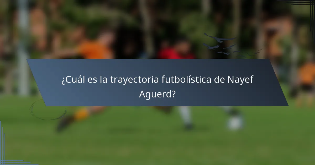 ¿Cuál es la trayectoria futbolística de Nayef Aguerd?