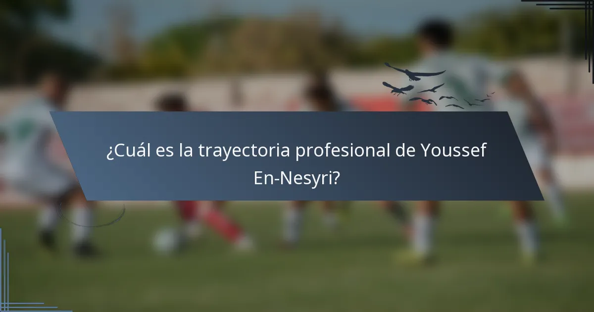 ¿Cuál es la trayectoria profesional de Youssef En-Nesyri?