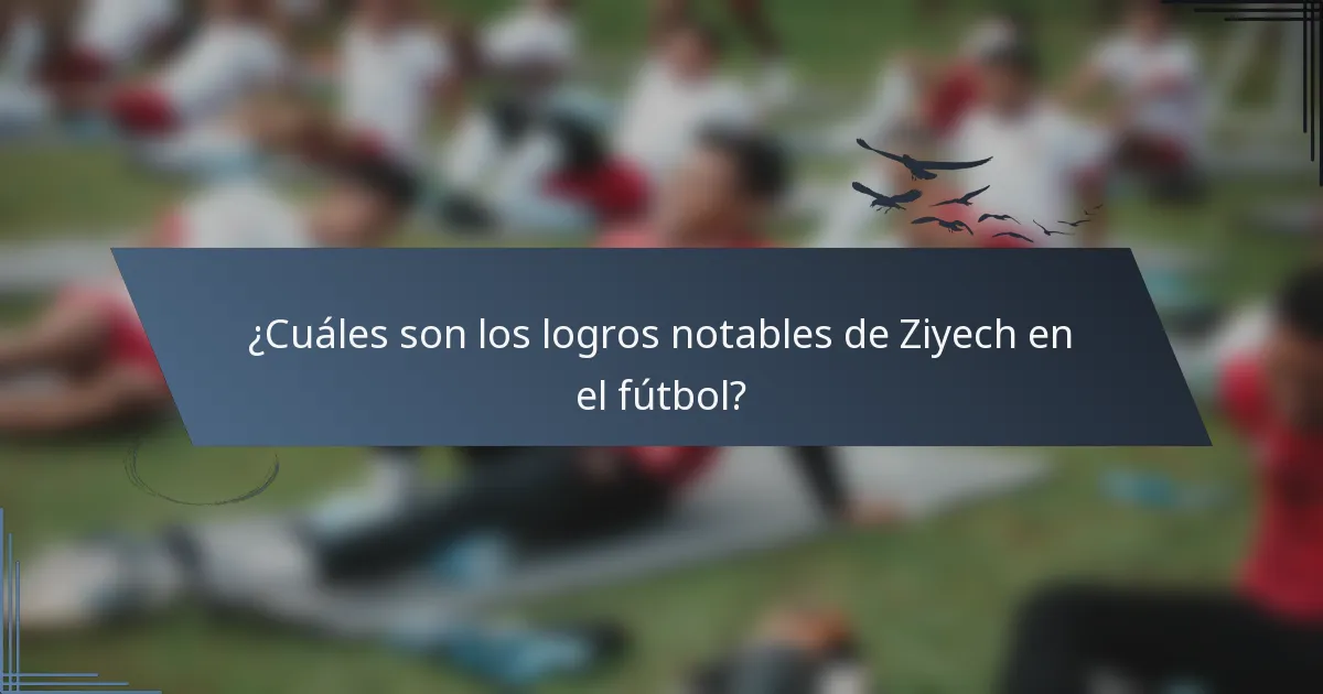¿Cuáles son los logros notables de Ziyech en el fútbol?