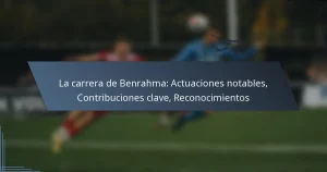 La carrera de Benrahma: Actuaciones notables, Contribuciones clave, Reconocimientos