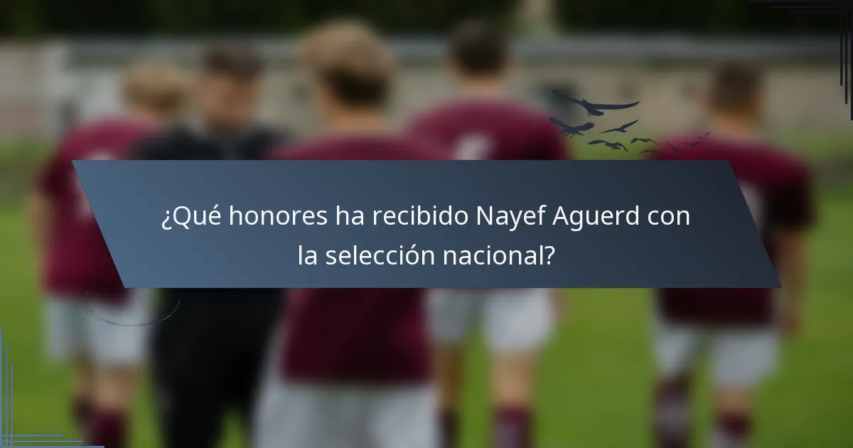 ¿Qué honores ha recibido Nayef Aguerd con la selección nacional?