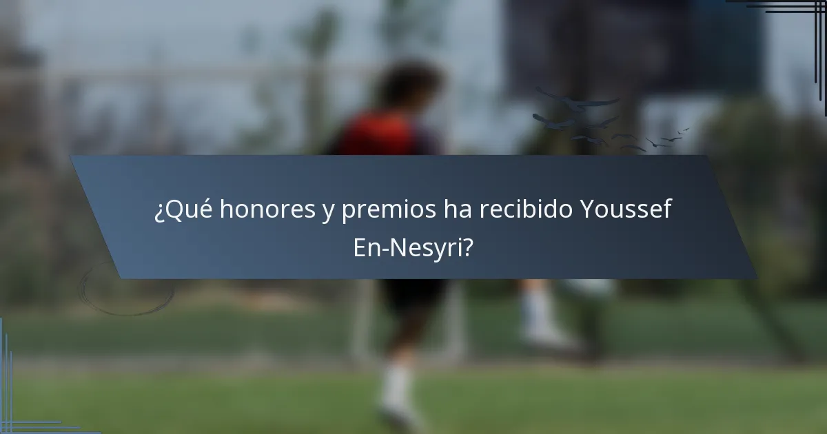 ¿Qué honores y premios ha recibido Youssef En-Nesyri?