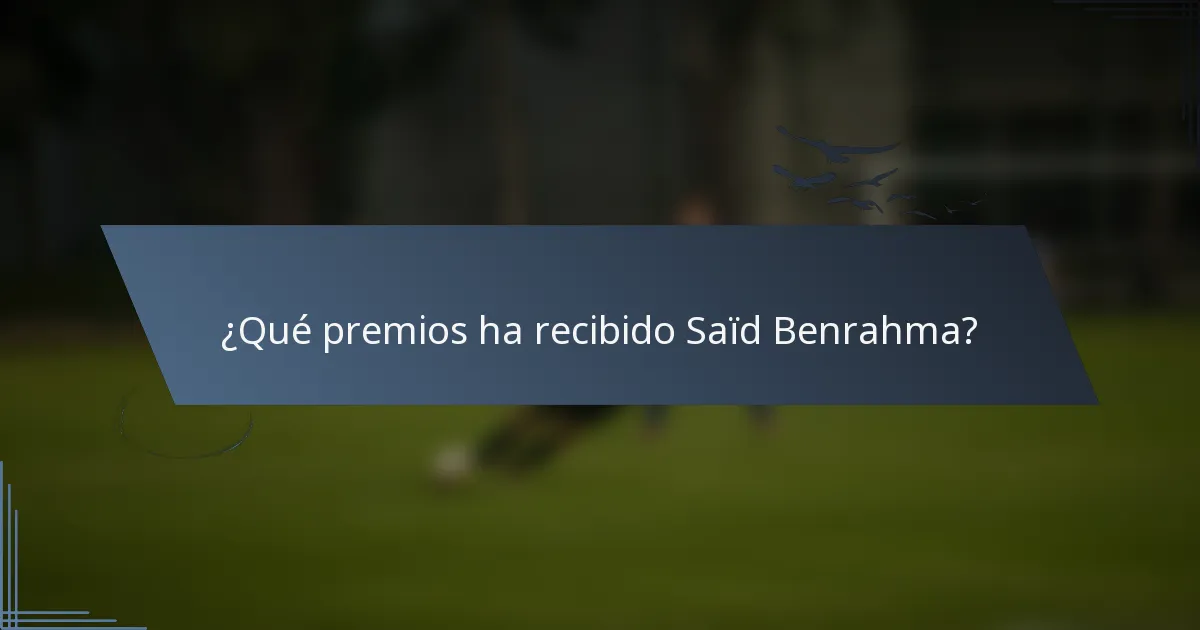 ¿Qué premios ha recibido Saïd Benrahma?
